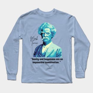 Mark Twain Portrait And Sanity Quote Long Sleeve T-Shirt